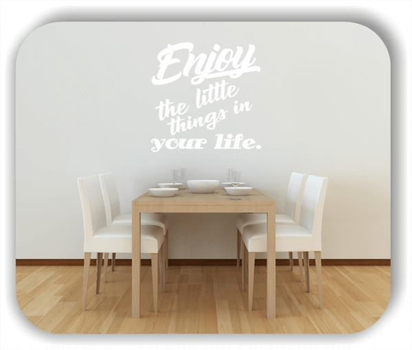 Wandtattoos - Sprüche & Zitate - Enjoy the little things in your life.